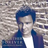 rick astley together forever rick astley together forever